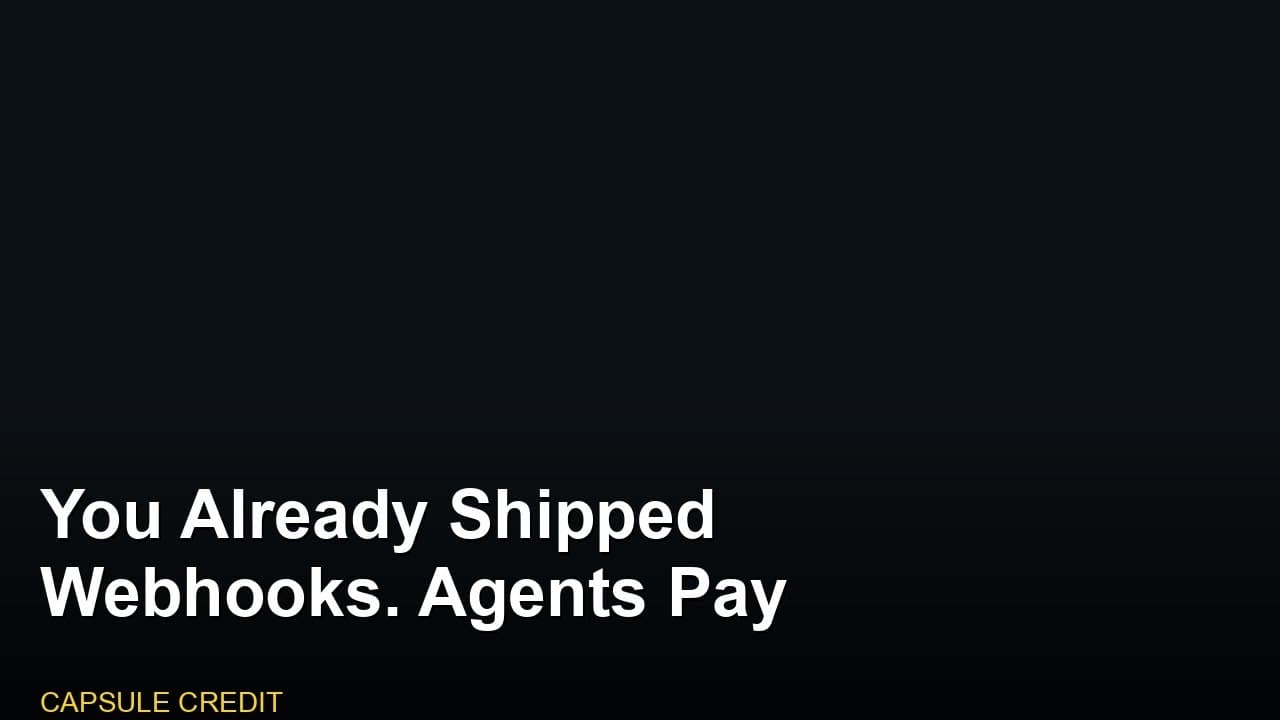 You Already Shipped Webhooks. Agents Pay $5K/Month.