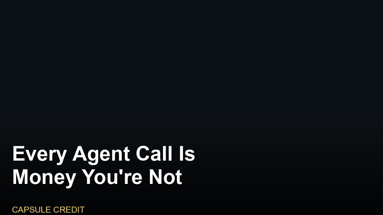 Every Agent Call Is Money You're Not Collecting