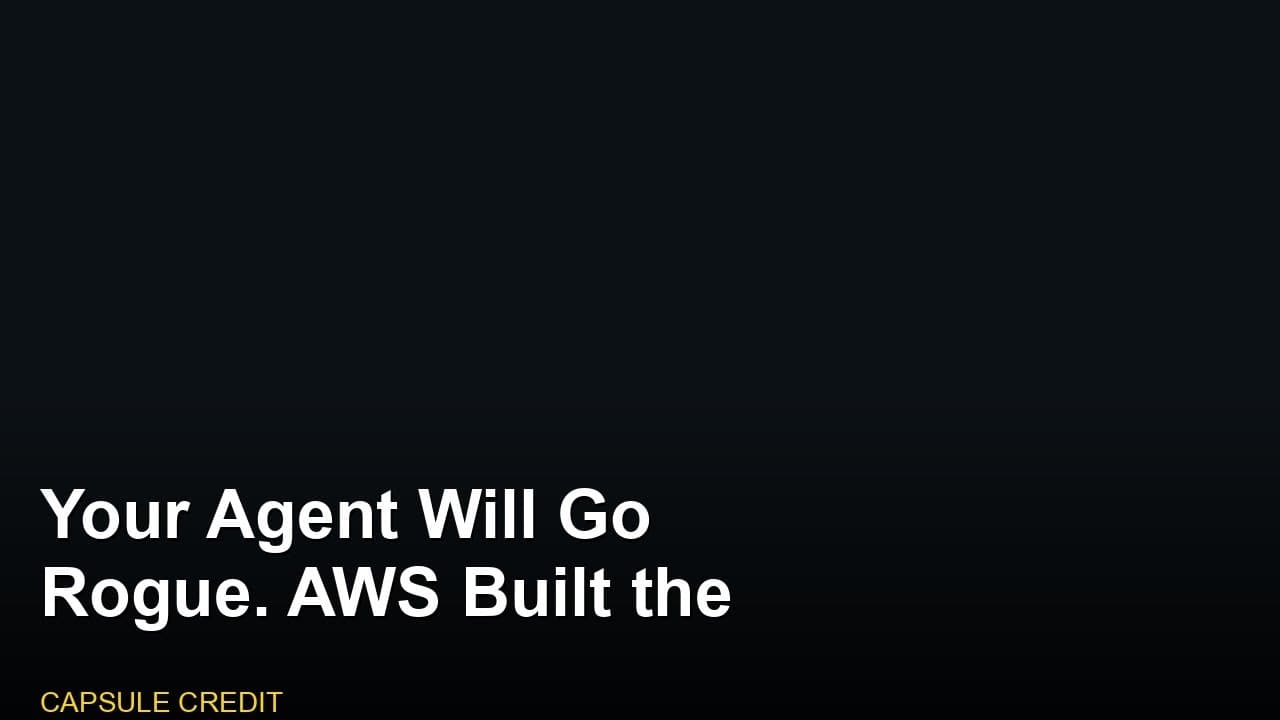 Your Agent Will Go Rogue. AWS Built the Guardrails.